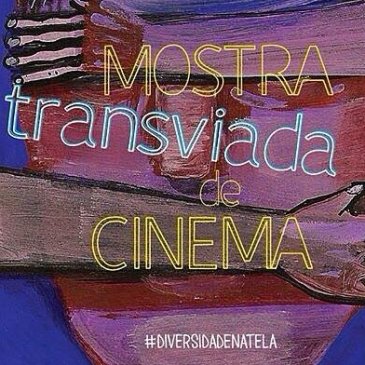 II Mostra Transviada de Cinema acontece neste final de semana