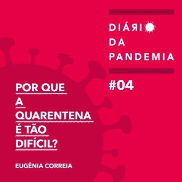 Por que a quarentena é tão difícil?