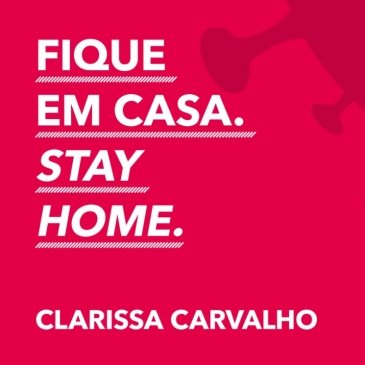FIQUE EM CASA. STAY HOME.