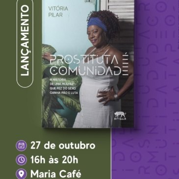 “Prostituta é Comunidade”: livro da jornalista Vitória Pilar é lançado nesta sexta (27)
