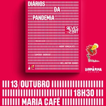 A publicação reúne relatos de vários autores sobre suas experiências pandêmicas. Lançamento neste dia 13/10, 18h30, no Maria Café